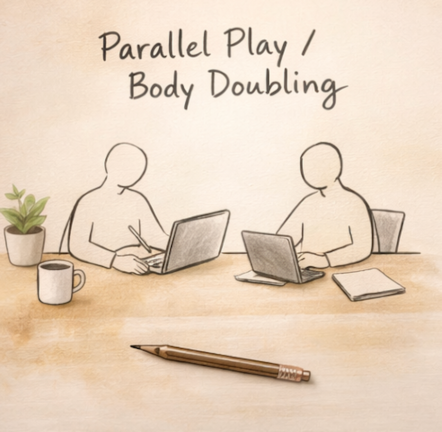 Parallel Play / Body Doubling Session